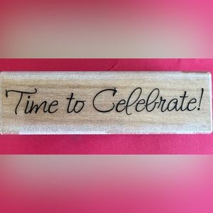Rubber Stampede 2004 TIME TO CELEBRATE Wood Mounted Rubber Stamp 3772D